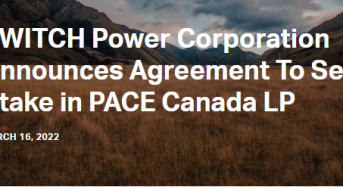 SWITCH Power Corporation Announces Agreement To Sell Stake in PACE Canada LP