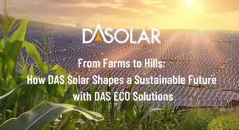 From Farms to Hills: How DAS Solar Shapes a Sustainable Future with DAS ECO Solutions